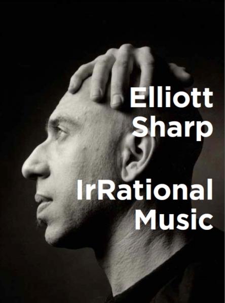 Elliott Sharp: Reading of IrRational Music at Erratum