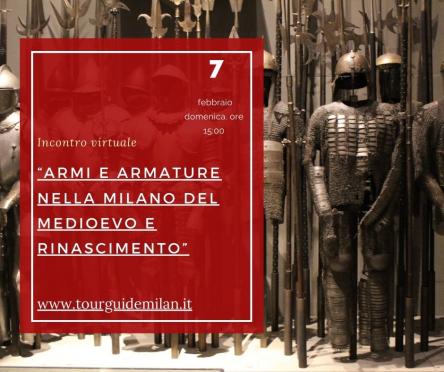 Incontro virtuale con la guida: “Armi e Armature nella Milano del Medioevo e Rinascimento.”