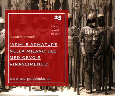 Incontro virtuale con la guida: “Armi e Armature nella Milano del Medioevo e Rinascimento.”