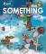 SOMETHING