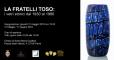 La Fratelli Toso: i vetri storici dal 1930 al 1980