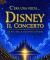 C'era una volta Disney - Il Concerto